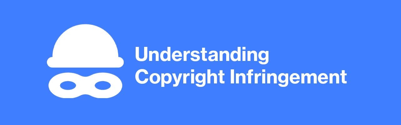 Understanding What Counts as Copyright Infringement