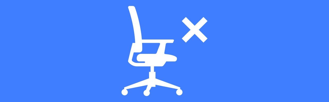 A chair with an X over it suggests we don't use office chairs for filming.